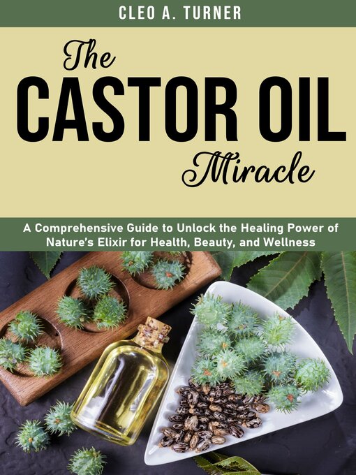 Title details for The Castor Oil Miracle by Cleo A. Turner - Available